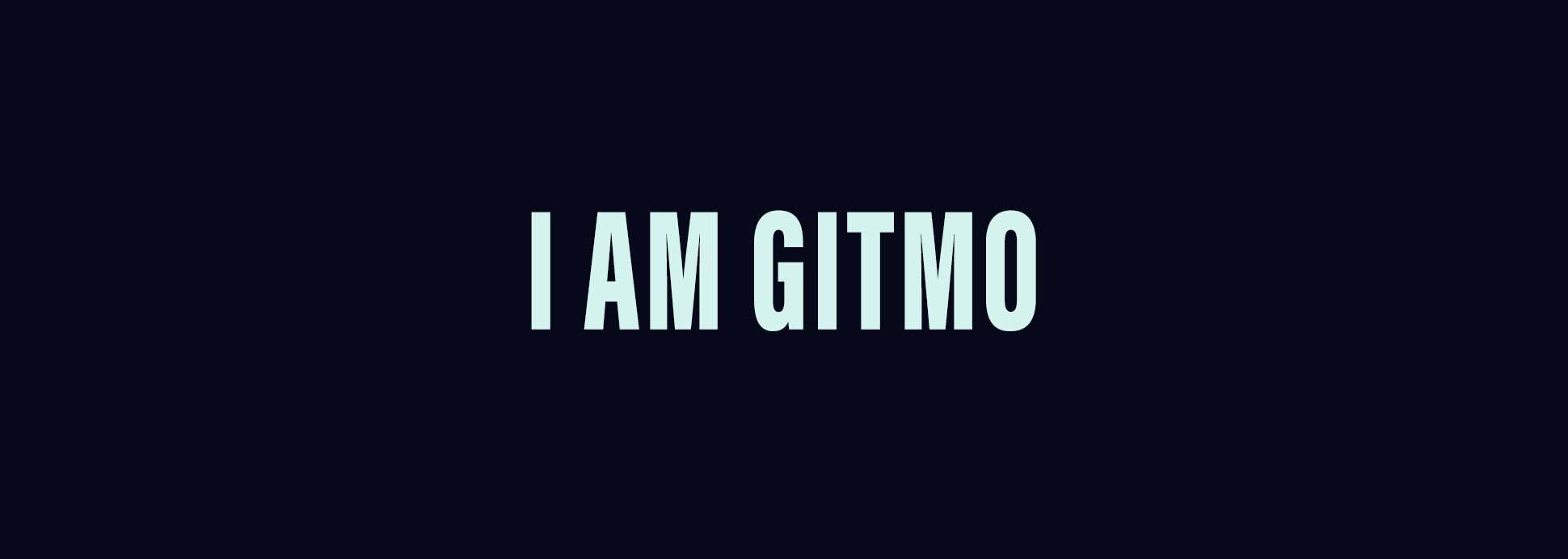 I Am Gitmo