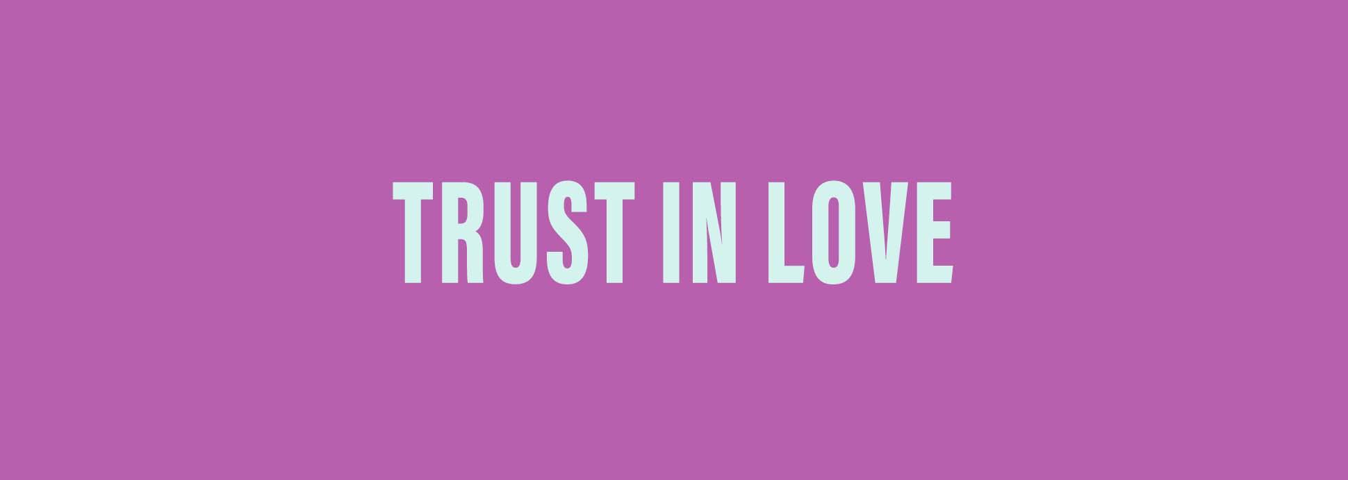 Trust in Love