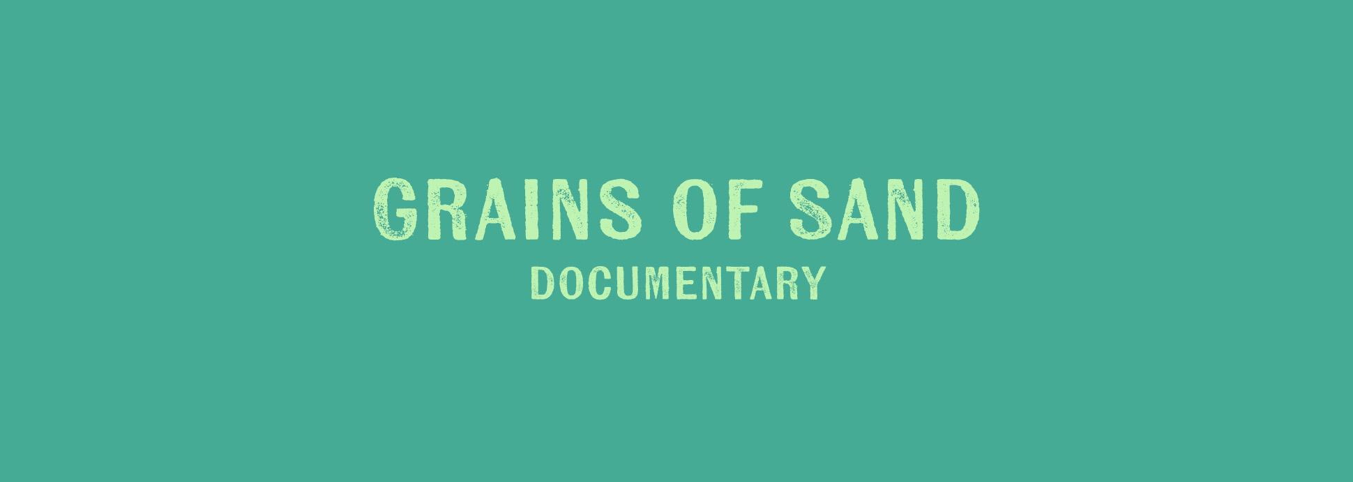 Grains of Sand - Documentary 