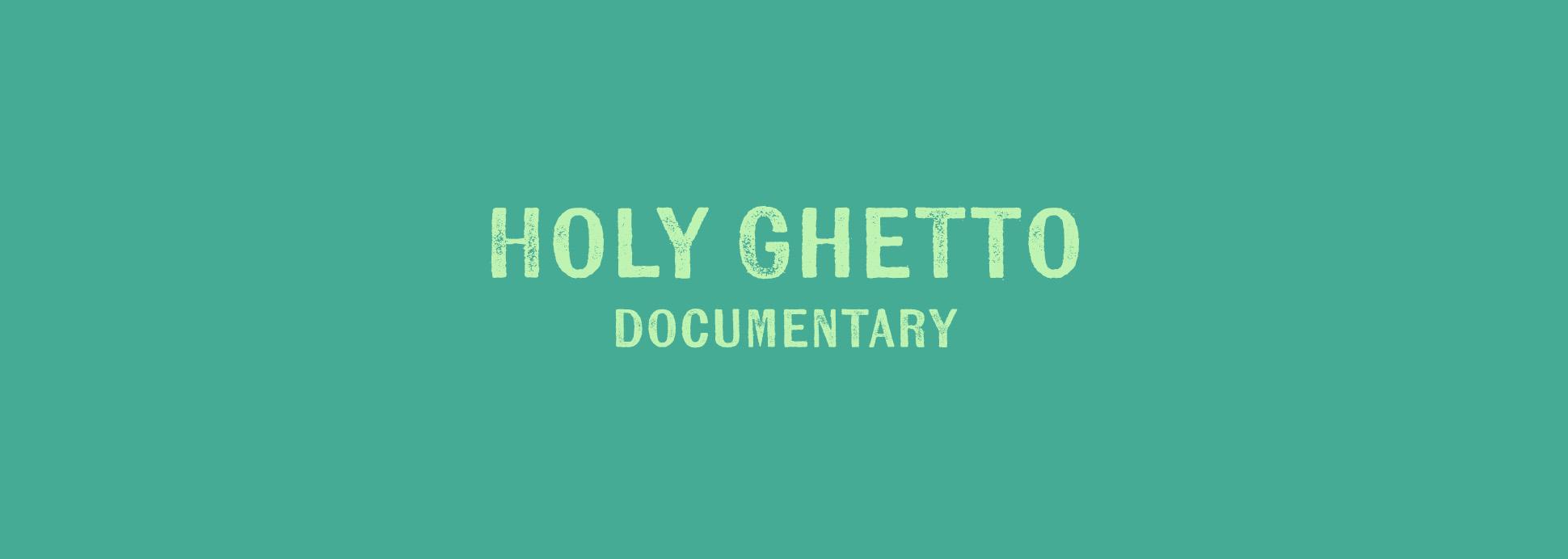 Holy Ghetto - Documentary