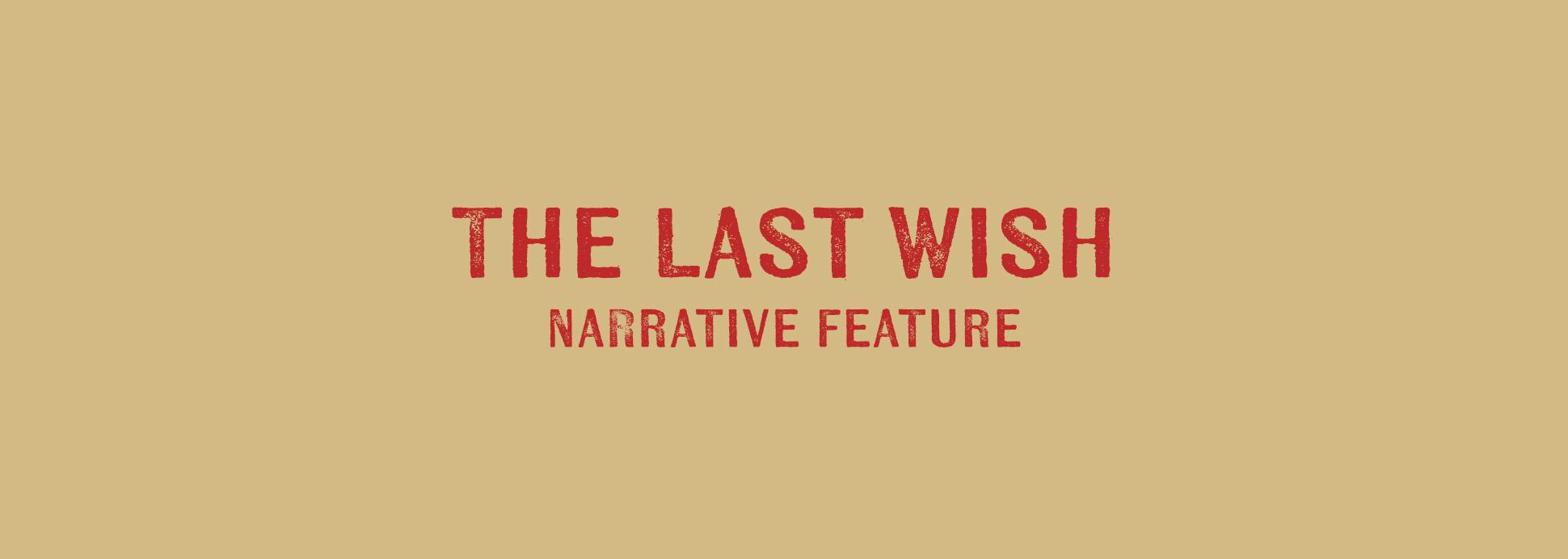 The Last Wish - Narrative Feature
