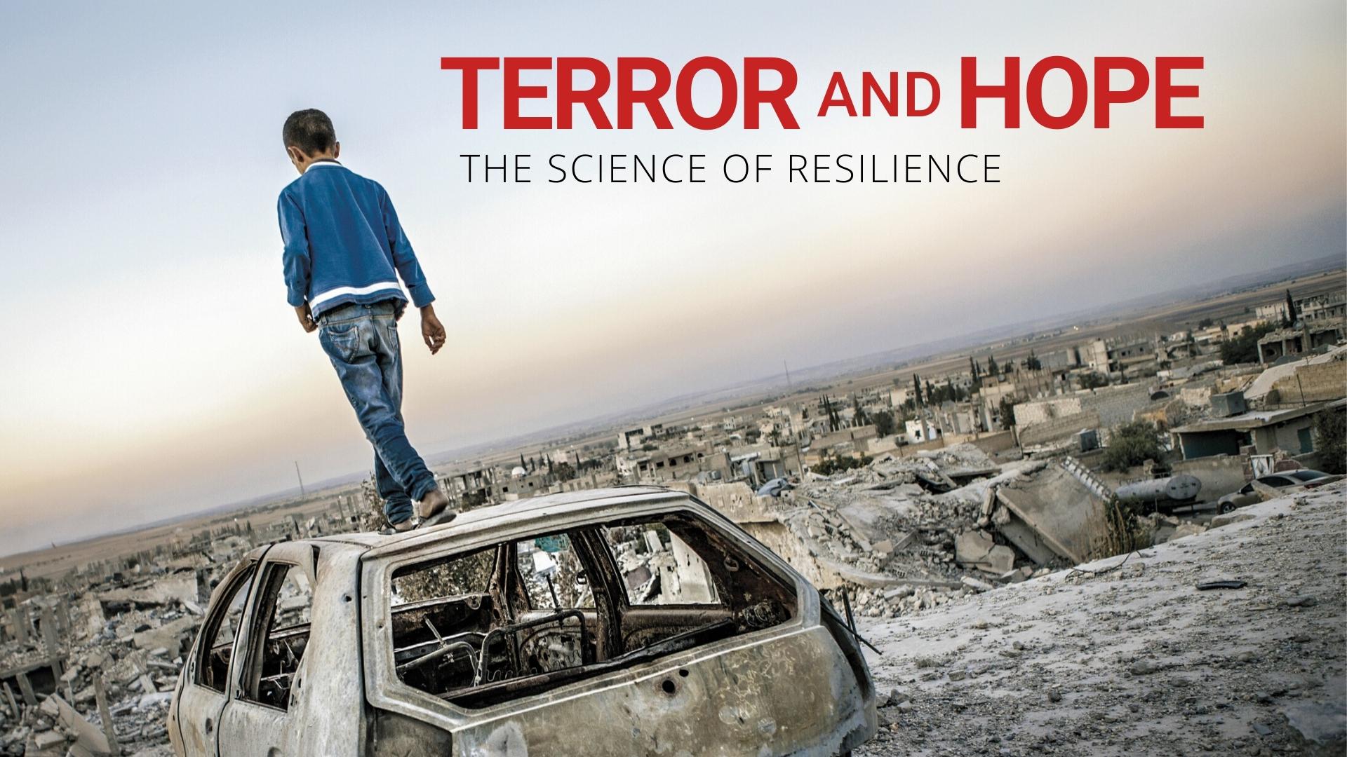 Terror and Hope: The Science of Resilience