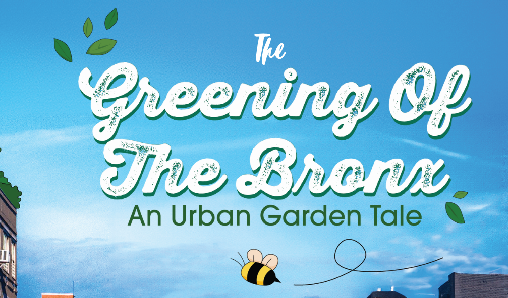 Greening of the Bronx: An Urban Garden Tale