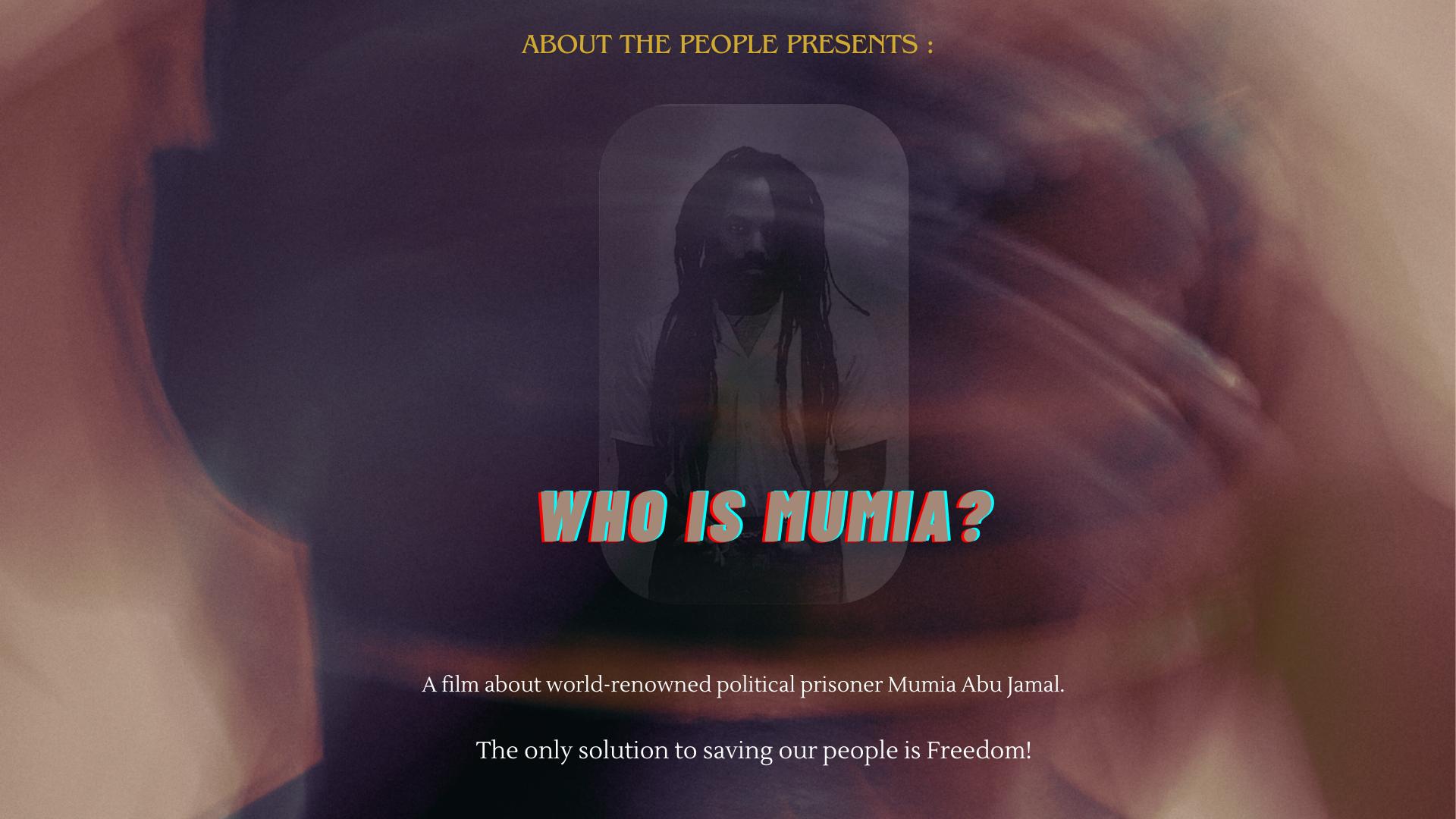 About The People Presents: Who Is Mumia?