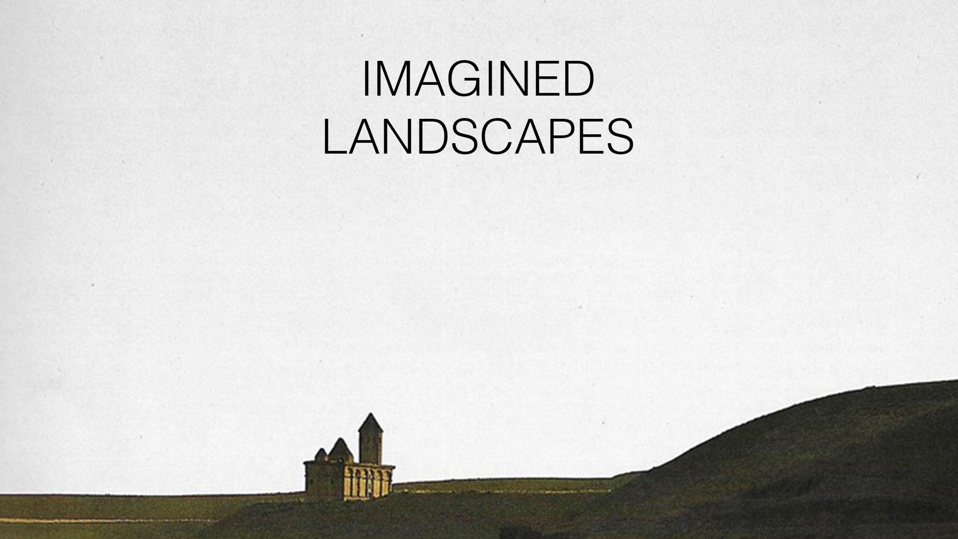 Imagined Landscapes